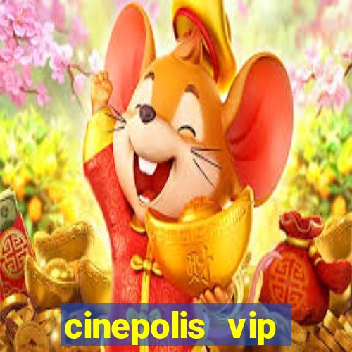 cinepolis vip parque shopping